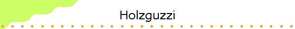 Holzguzzi